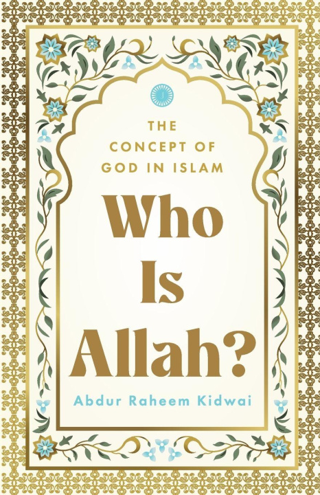 Kniha Who Is Allah? Raheem Abdur Kidwai
