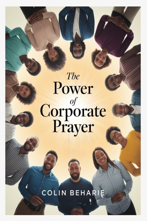 Kniha The Power of Corporate Prayer Colin Beharie
