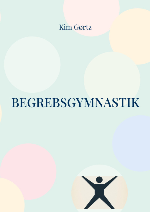 Kniha Begrebsgymnastik - At øve sig nøgen i tænkning Kim Gørtz