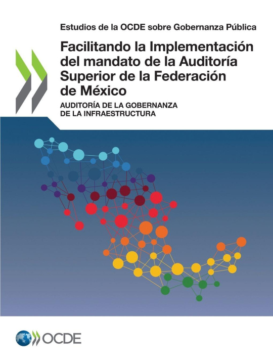 Kniha Facilitando la Implementación del mandato de la Auditoría Superior de la Federación de México OECD