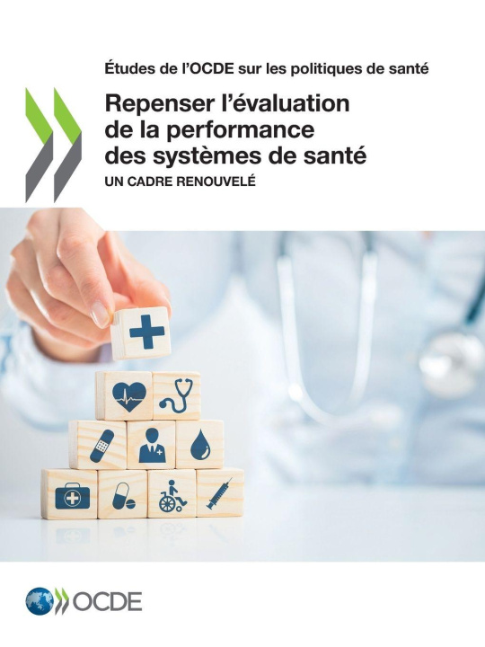Knjiga Repenser l'évaluation de la performance des systèmes de santé OECD