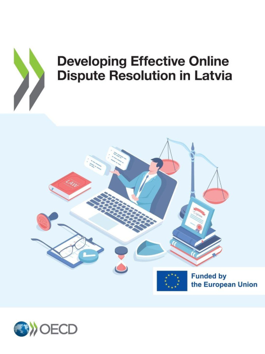 Kniha Developing Effective Online Dispute Resolution in Latvia OECD