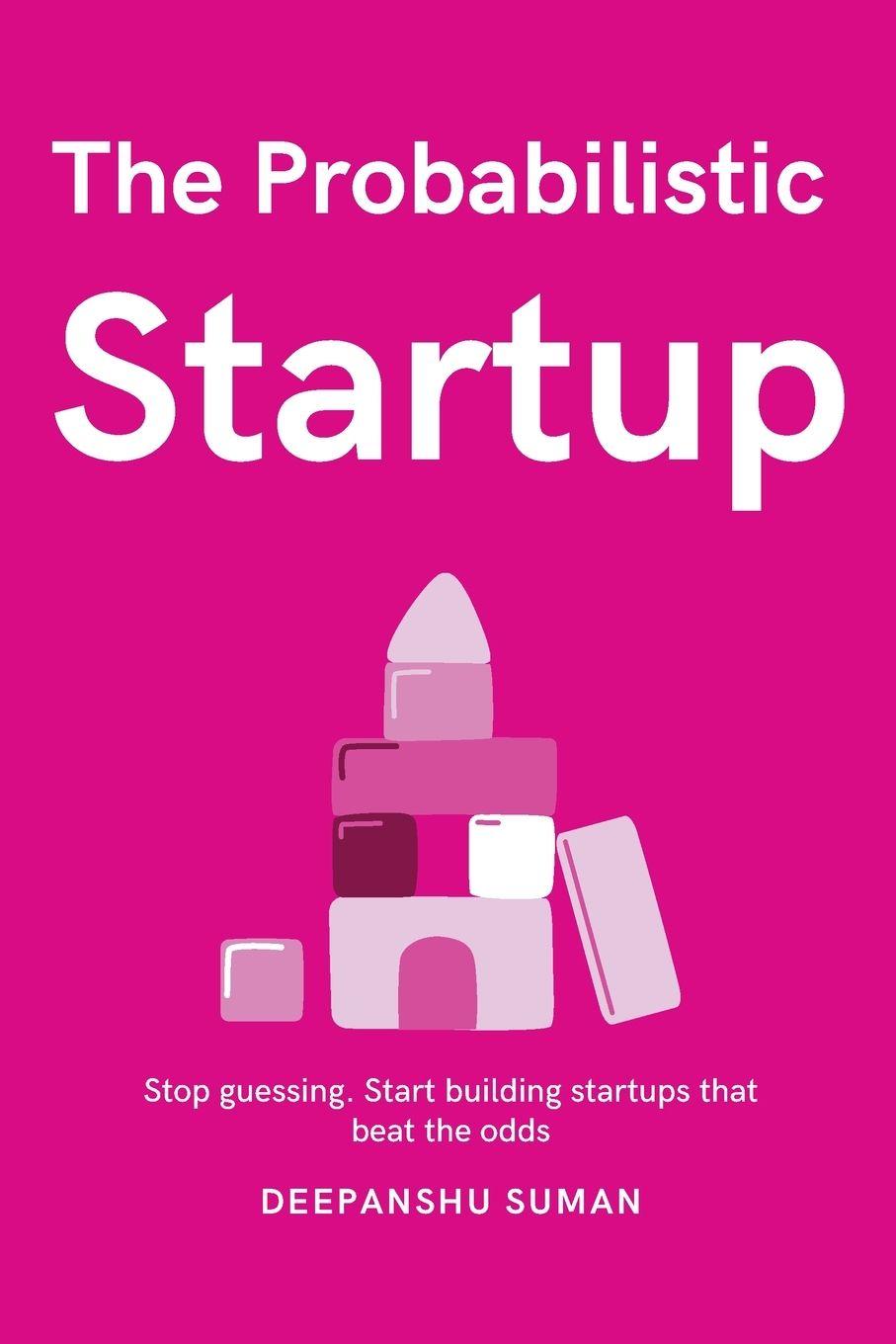 Книга The Probabilistic Startup Deepanshu Suman