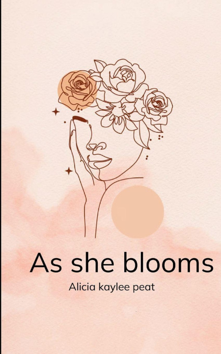 Kniha As she blooms Alicia kaylee peat