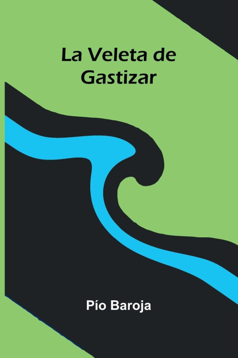 Kniha La Veleta De Gastizar P o Baroja