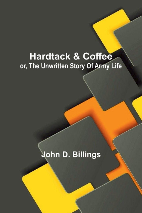 Kniha Hardtack And Coffee John D. Billings