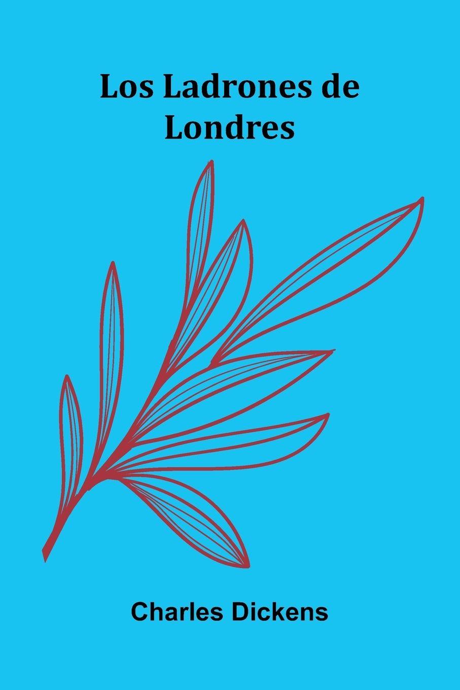 Kniha Los Ladrones De Londres Charles Dickens