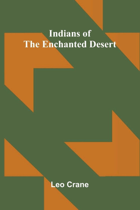 Carte Indians Of The Enchanted Desert Leo Crane