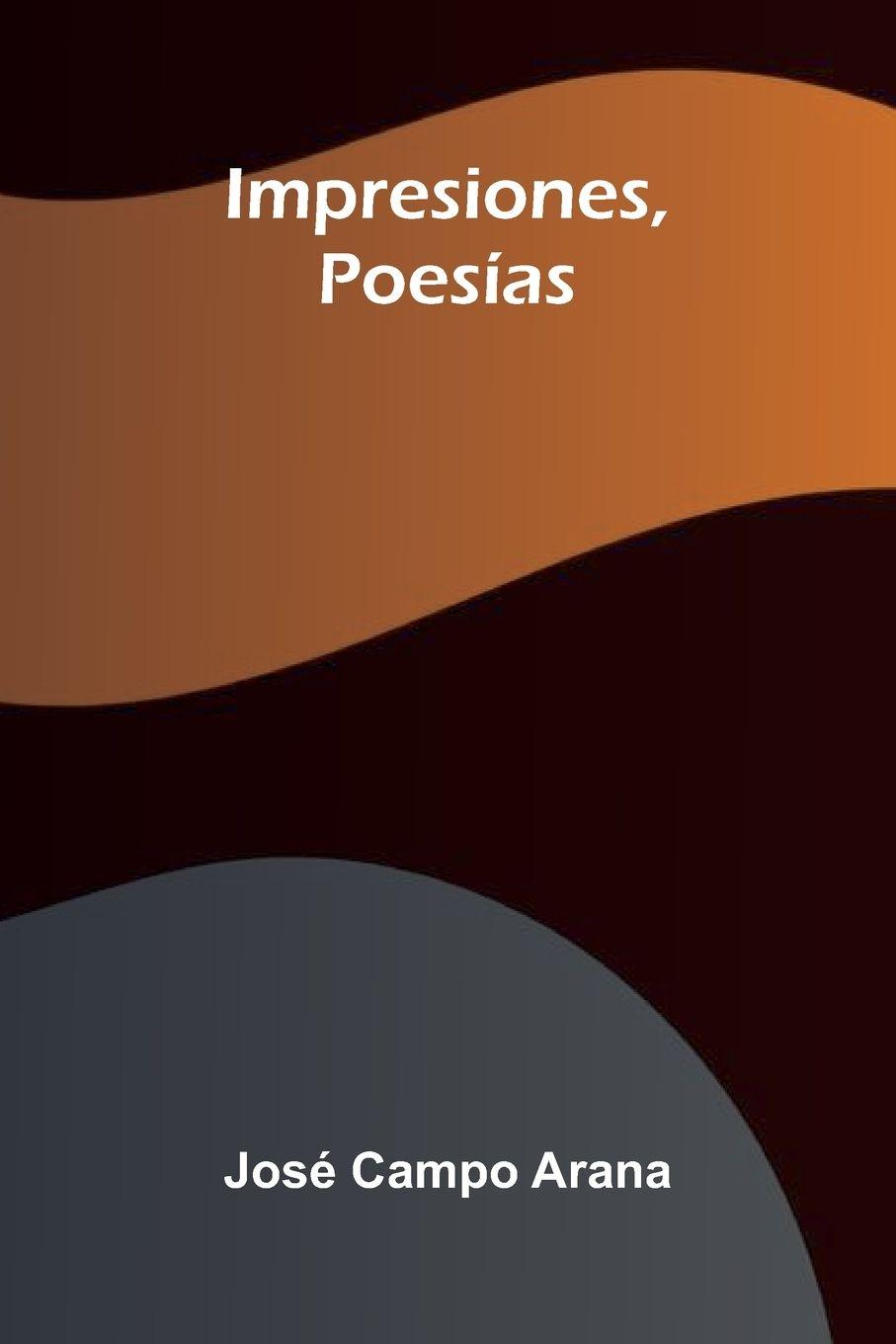 Kniha Impresiones, Poes as Jos Campo Arana