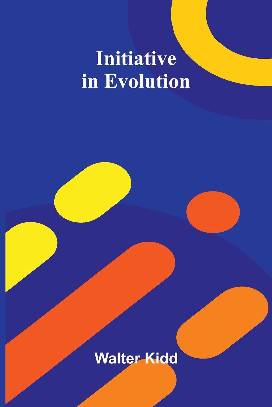 Knjiga Initiative In Evolution Walter Kidd