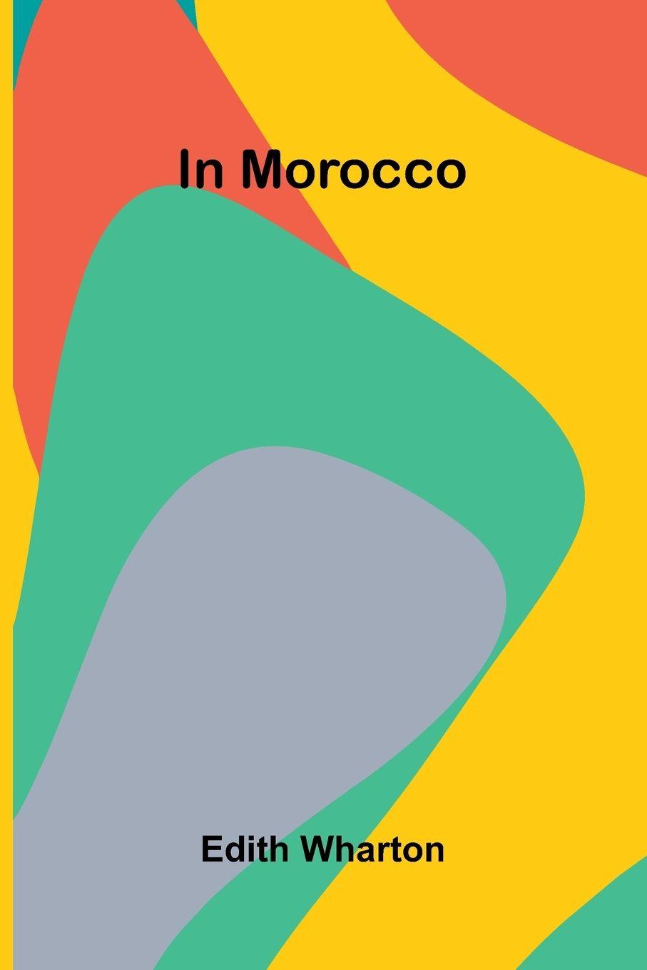 Knjiga In Morocco Edith Wharton