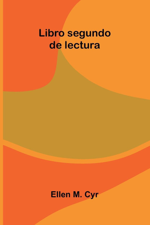 Kniha Libro Segundo De Lectura Ellen M. Cyr