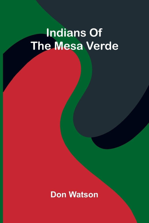 Kniha Indians Of The Mesa Verde Don Watson