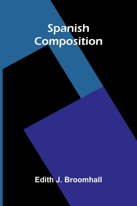 Kniha Spanish Composition Edith J. Broomhall