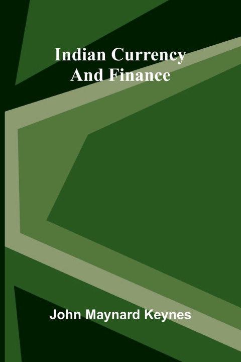 Kniha Indian Currency And Finance John Maynard Keynes