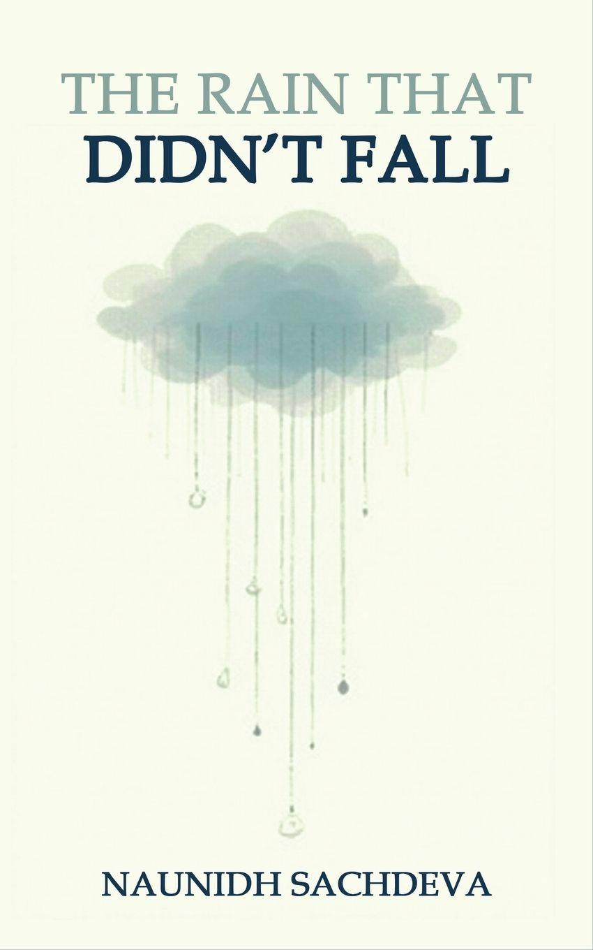 Kniha The Rain That Didn't Fall Naunidh Sachdeva