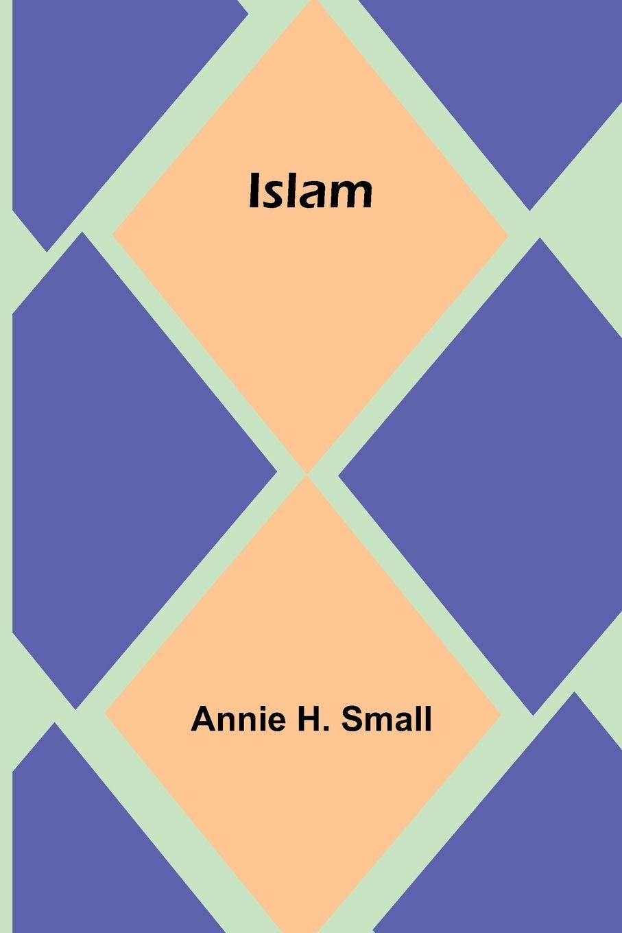 Kniha Islam Annie H. Small