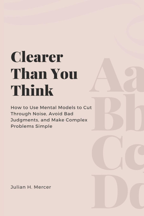 Carte Clearer Than You Think Julian H. Mercer