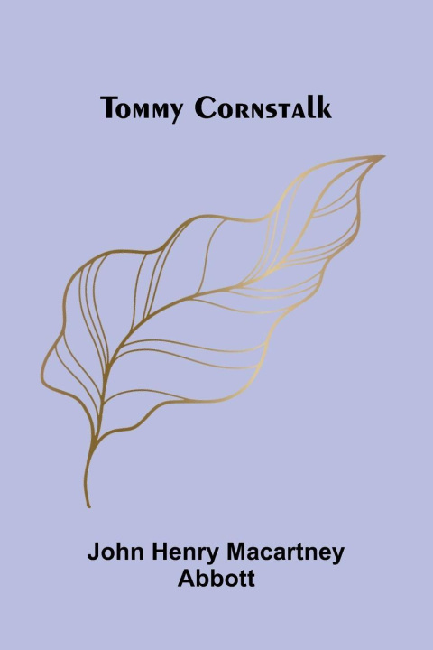 Kniha Tommy Cornstalk John Henry Macartney Abbott