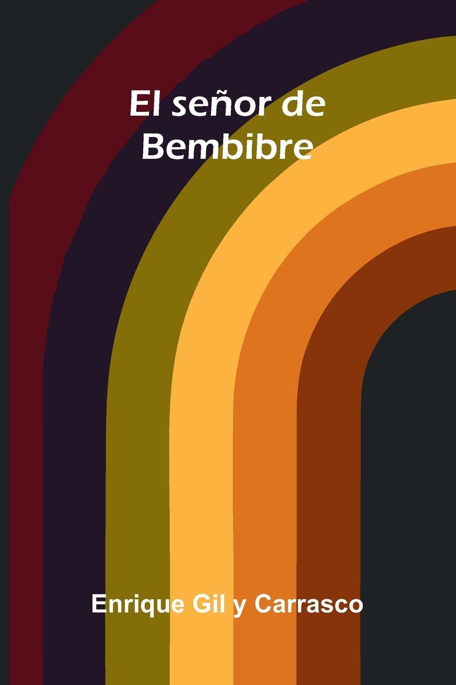 Kniha El Se or De Bembibre Enrique Gil y Carrasco