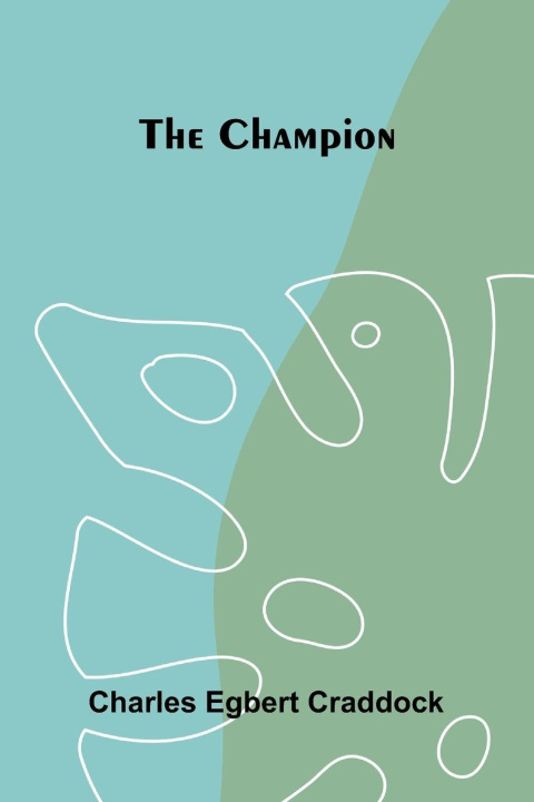Kniha The Champion Charles Egbert Craddock