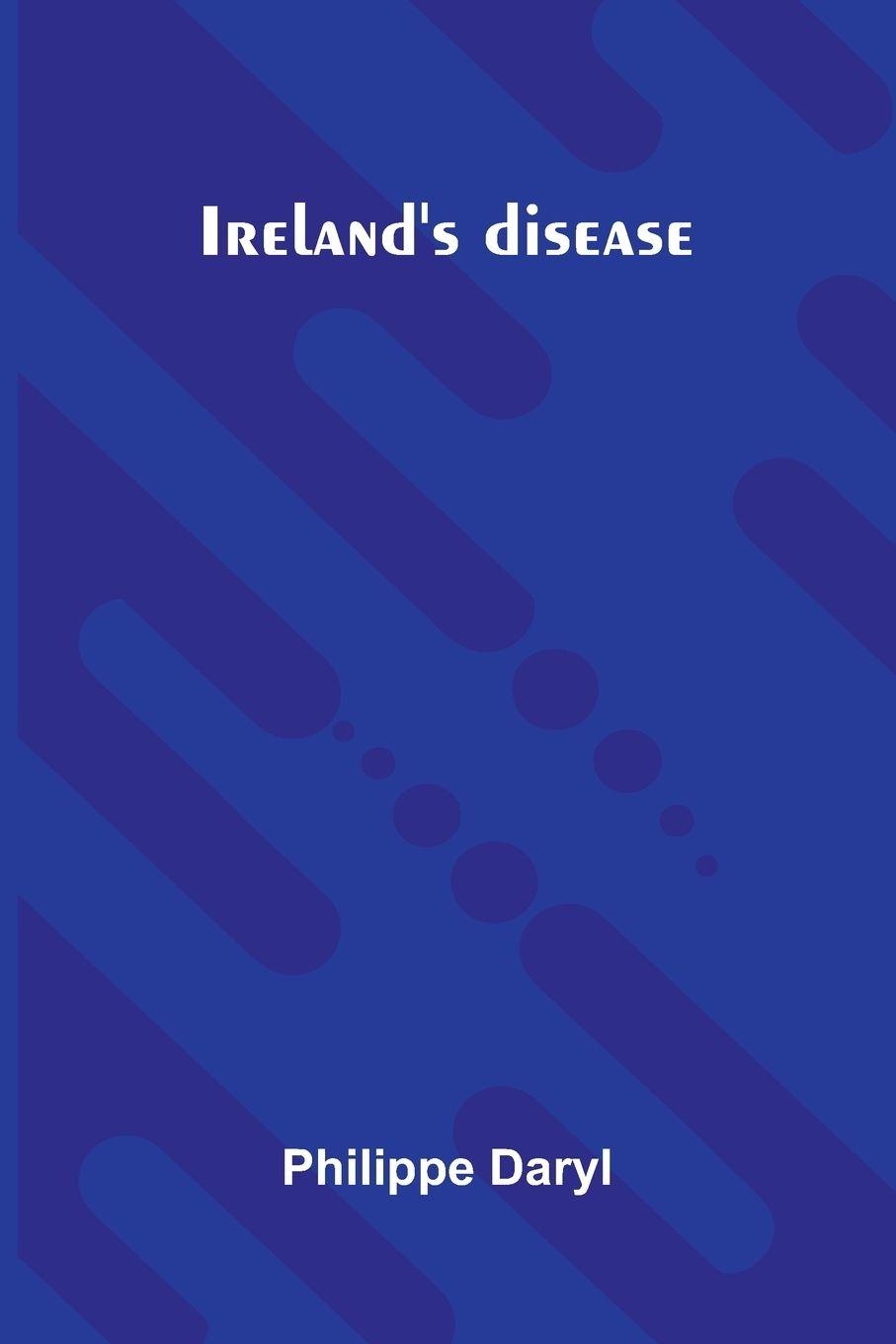 Kniha Ireland'S Disease Philippe Daryl