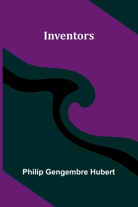 Kniha Inventors Philip Gengembre Hubert