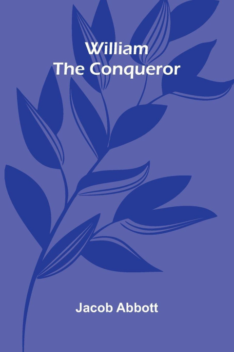 Kniha William The Conqueror Jacob Abbott