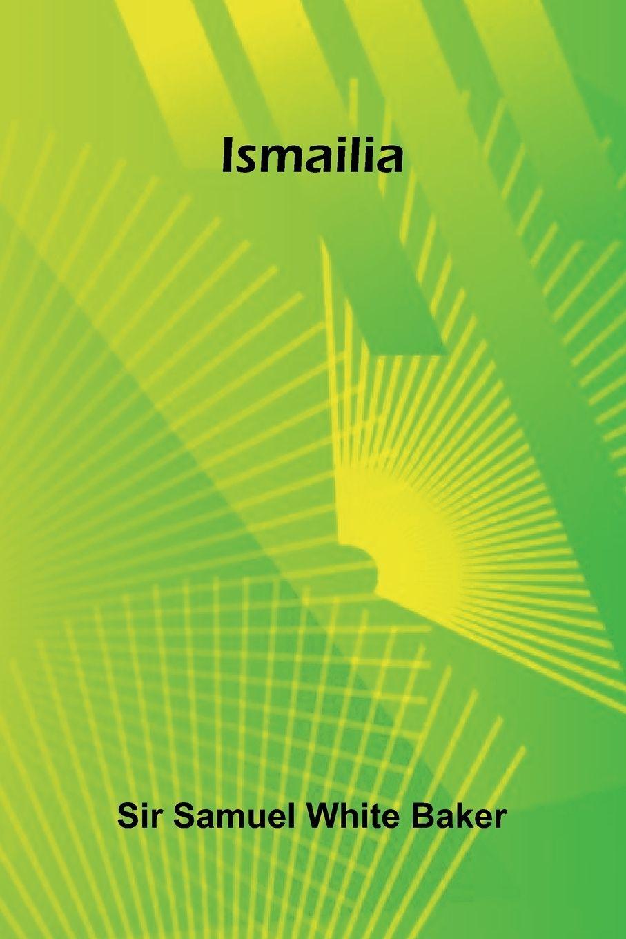 Kniha Ismailia Sir Samuel White Baker