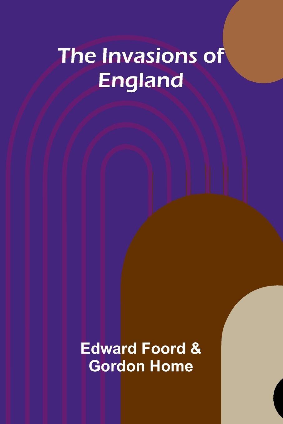 Kniha The Invasions Of England Gordon Home