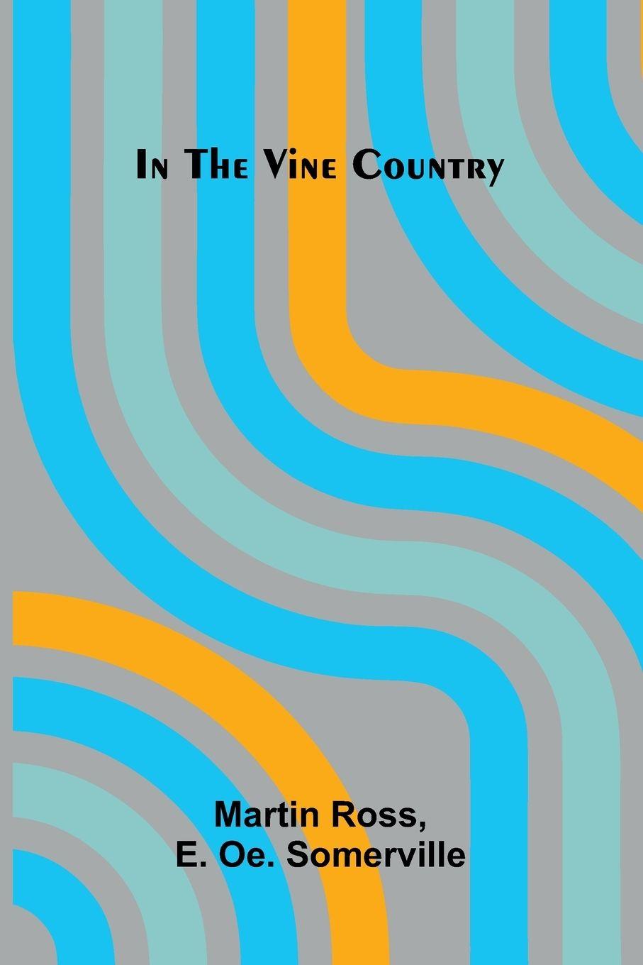 Boek In The Vine Country E. Oe Somerville
