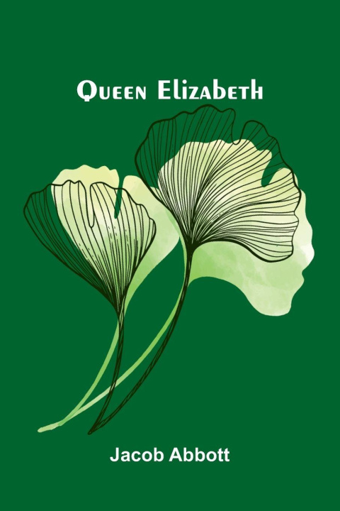 Knjiga Queen Elizabeth Jacob Abbott