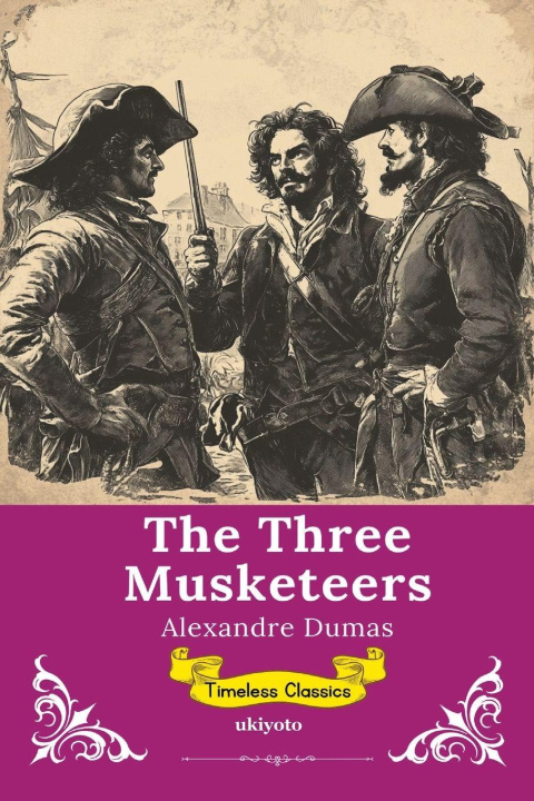Kniha The Three Musketeers | Timeless Classics Alexander Dumas