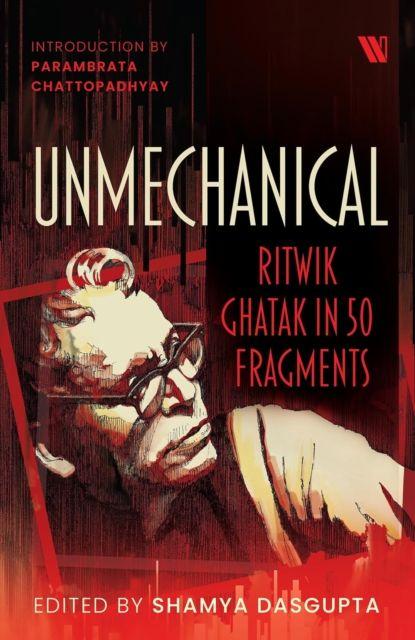 Knjiga Unmechanical Shamya Dasgupta