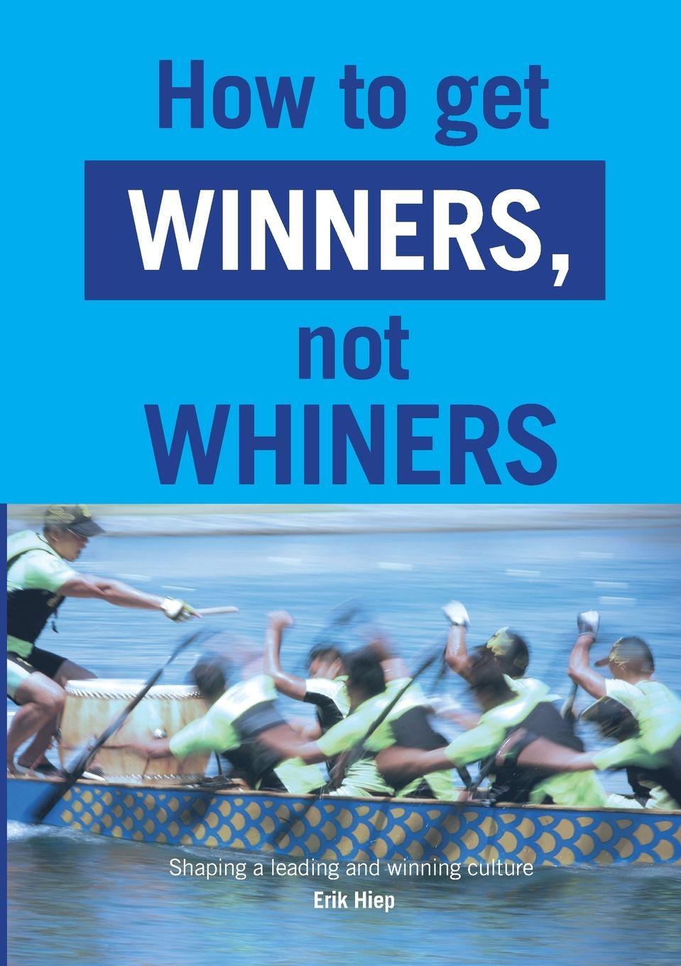 Knjiga How to get winners, not whiners Erik Hiep