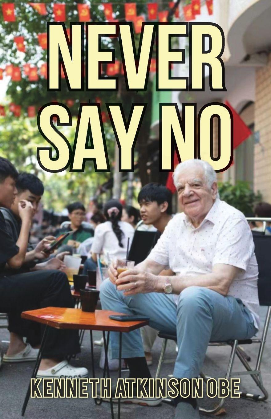 Boek Never Say No Ken Atkinson