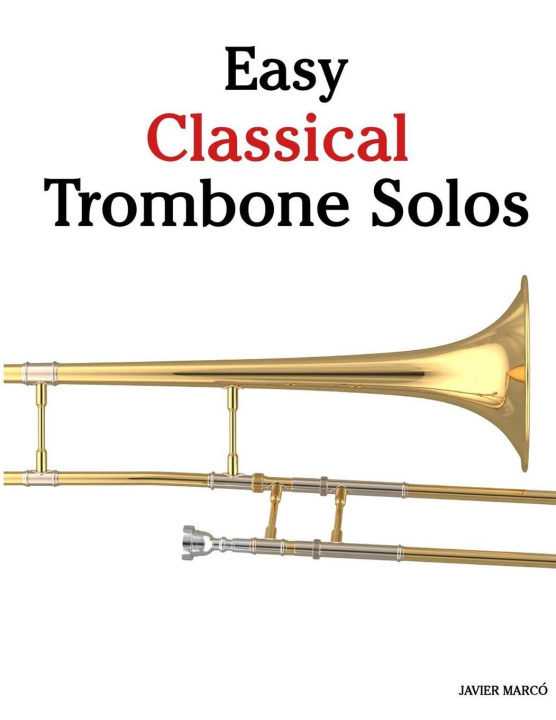 Kniha Easy Classical Trombone Solos Javier Marcó