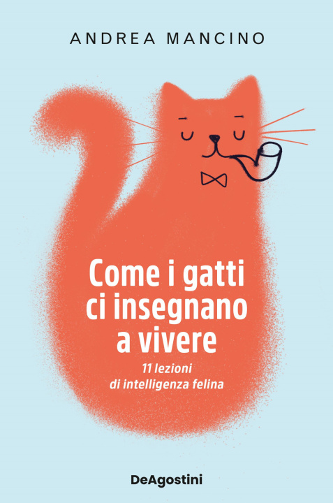 Kniha Come i gatti ci insegnano a vivere. 11 lezioni di intelligenza felina Andrea Mancino