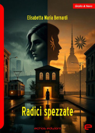 Kniha Radici spezzate Elisabetta Maria Bernardi