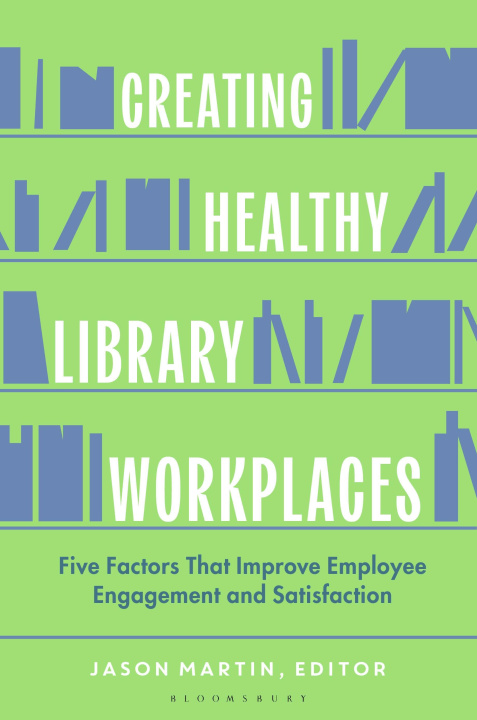Buch Creating Healthy Library Workplaces Jason Martin