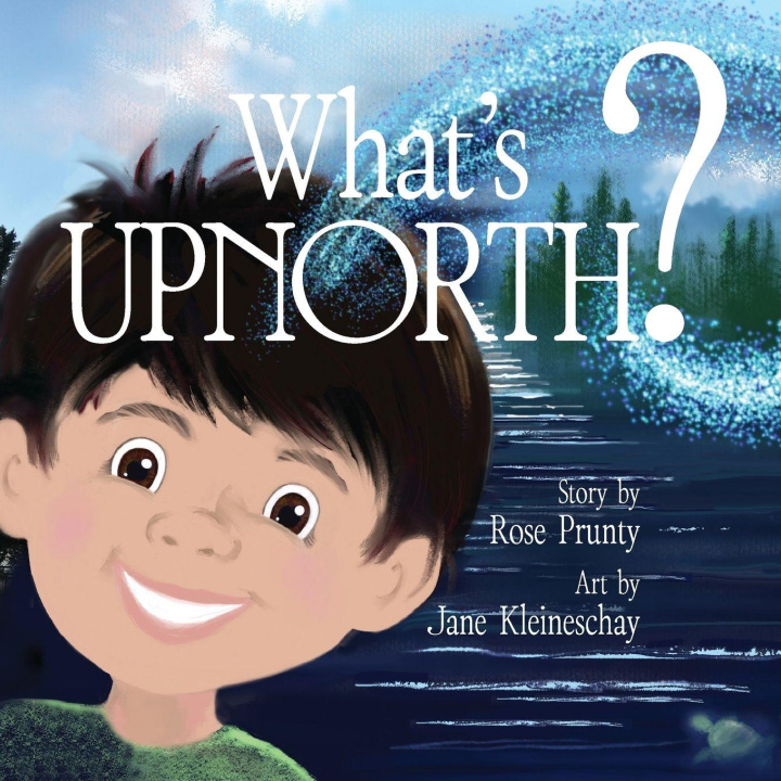 Kniha What's Upnorth Rose Prunty