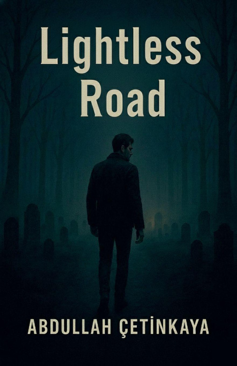 Kniha Lightless Road abdullah Çetinkaya