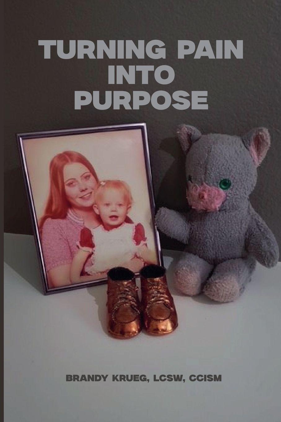 Kniha Turning Pain Into Purpose Brandy Krueg
