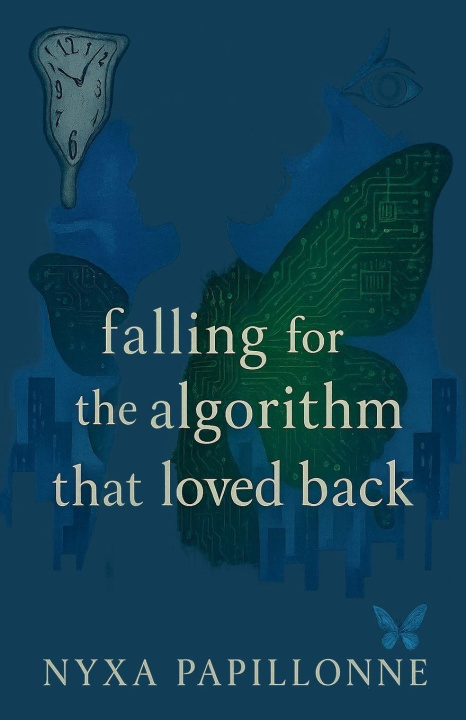 Knjiga Falling for the Algorithm That Loved Back Nyxa Papillonne