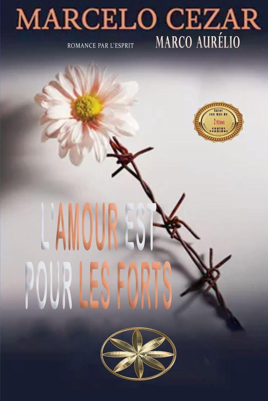 Kniha L'amour Est Pour Les Forts Par L'Esprit Marco Aurélio