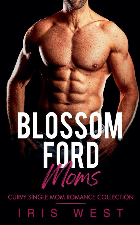 Kniha Blossom Ford Moms Iris West