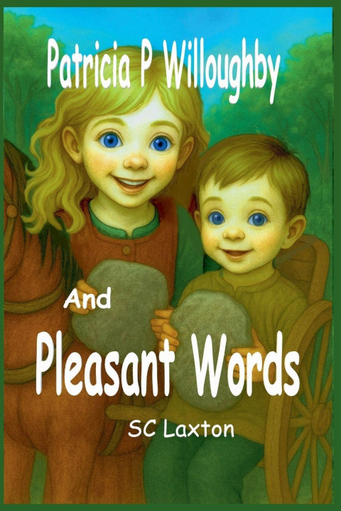 Knjiga Patricia P. Willoughby And  Pleasant Words S.C. Laxton