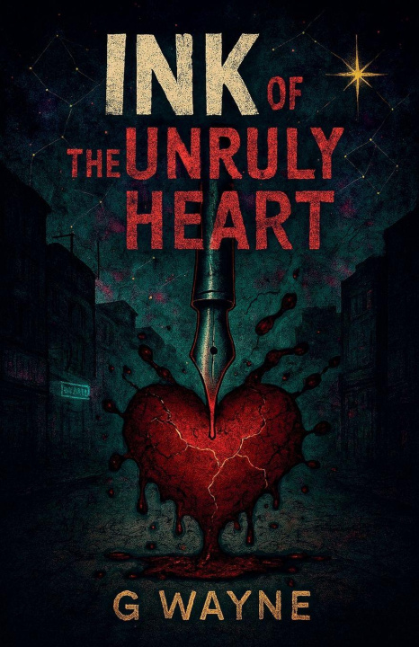 Knjiga Ink of the Unruly Heart G Wayne