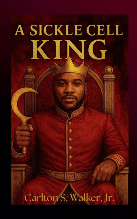 Knjiga A Sickle Cell King Carlton Walker