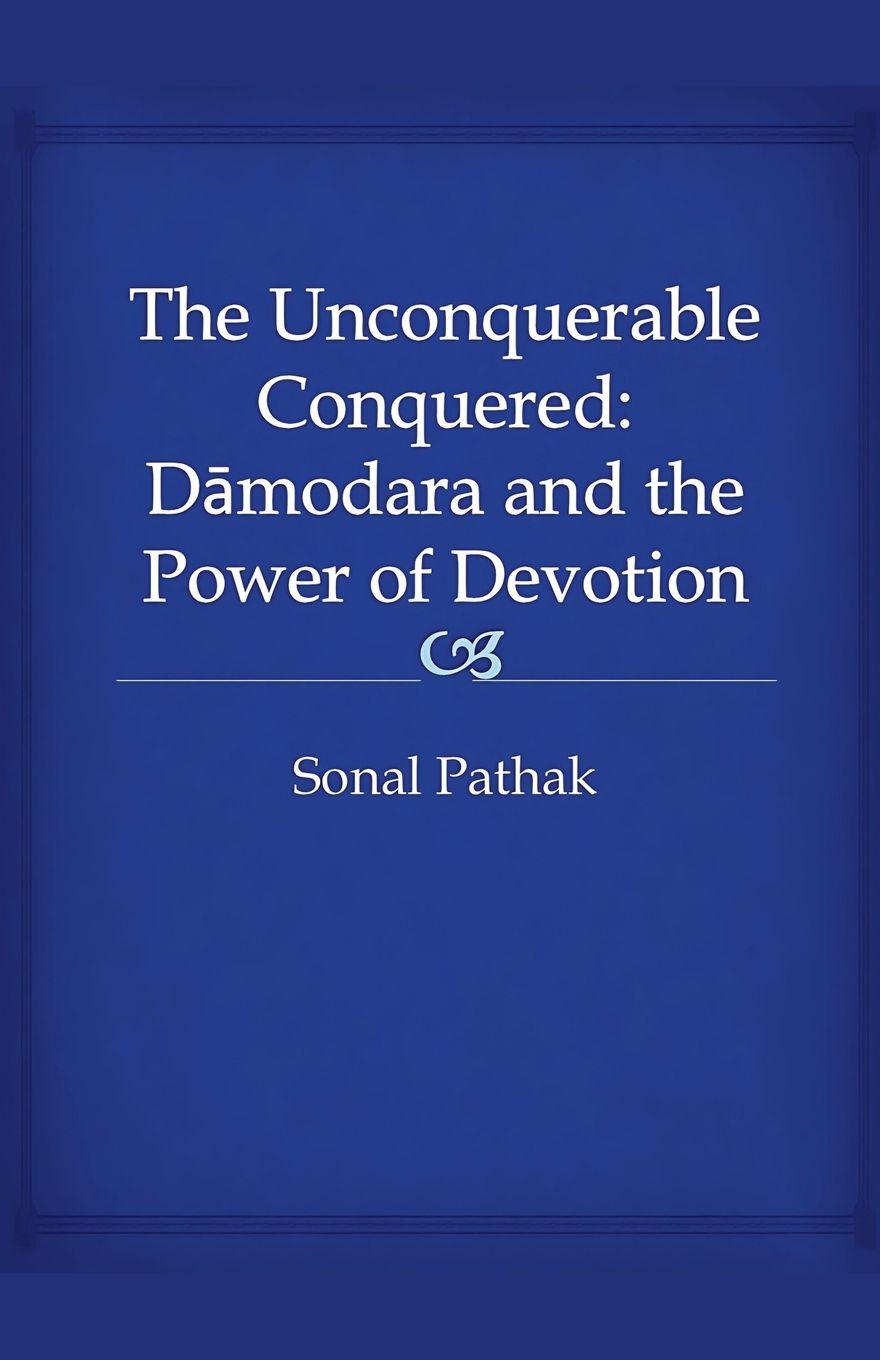 Kniha The Unconquerable Conquered Sonal Pathak